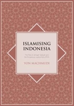 Islamising Indonesia: The Rise of Jemaah Tarbiyah and the Prosperous Justice Party (PKS) - Machmudi, Yon