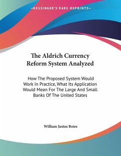The Aldrich Currency Reform System Analyzed