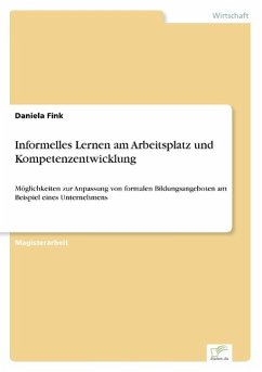 Informelles Lernen am Arbeitsplatz und Kompetenzentwicklung - Fink, Daniela