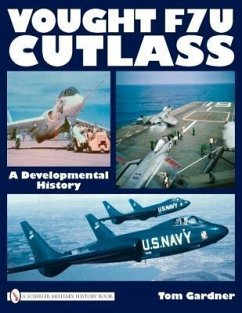 Vought F7u Cutlass: A Developmental History - Gardner, Tom