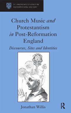 Church Music and Protestantism in Post-Reformation England - Willis, Jonathan