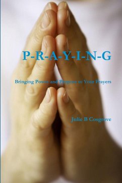 PRAYING- Bringing Power and Purpose to Your Prayers - Cosgrove, Julie B