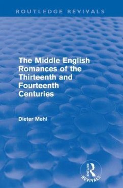 The Middle English Romances of the Thirteenth and Fourteenth Centuries (Routledge Revivals) - Dieter, Mehl