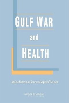 Gulf War and Health - Institute Of Medicine; Board on Population Health and Public Health Practice; Committee on Gulf War and Health Updated Literature Review of Depleted Uranium