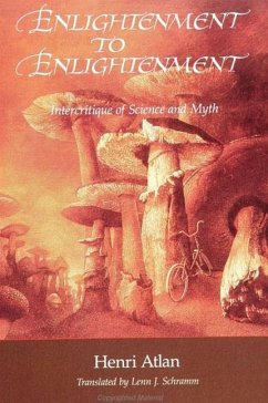 Enlightenment to Enlightenment: Intercritique of Science and Myth - Atlan, Henri