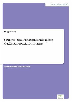 Struktur- und Funktionsanaloga der Cu,Zn-Superoxid-Dismutase - Müller, Jörg