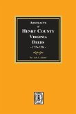Abstracts of Deeds Henry County, Virginia 1776-1784. (Volume #1)
