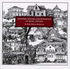 Historic Houses and Buildings of Reno, Nevada: An Architectural and Historical Guide - Walton-Buchanan, Holly