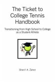 The Ticket to College Tennis Handbook: Transitioning from High School to College as a Student-Athlete