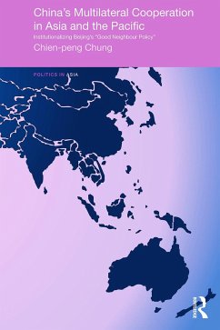 China's Multilateral Co-operation in Asia and the Pacific - Chung, Chien-Peng