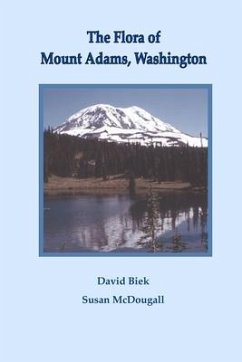 The Flora of Mount Adams, Washington - Biek, David; McDougall, Susan