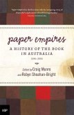 Paper Empires: A History of the Book in Australia 1946-2005