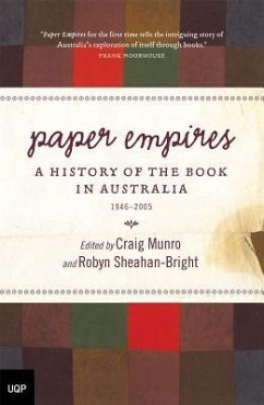 Paper Empires: A History of the Book in Australia 1946-2005 - Munro, Craig