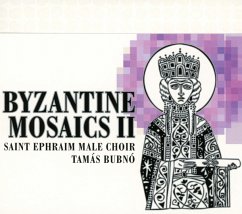 Byzantine Mosaics Ii - Saint Ephraim Male Choir/Bubnó,Tamás
