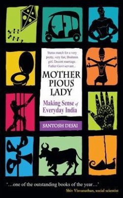 Mother Pious Lady: Making Sense of Every India - Desai, Santosh