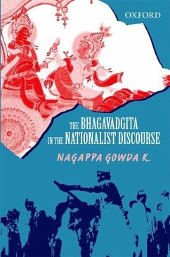 The Bhagavadgita in the Nationalist Discourse - Gowda, Nagappa
