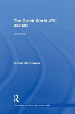 The Greek World 479-323 BC - Hornblower, Simon