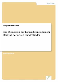 Die Diskussion der Lohnsubventionen am Beispiel der neuen Bundesländer - Messmer, Siegbert