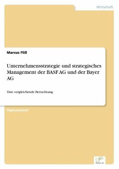 Unternehmensstrategie und strategisches Management der BASF AG und der Bayer AG - Fliß, Marcus