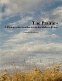 The Prairie - A Photographic Introduction to the Midwest Prairie