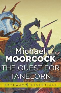 The Quest for Tanelorn (eBook, ePUB) - Moorcock, Michael