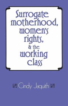 Surrogate Motherhood, Women's Rights, and the Working Class - Jaquith, Cindy