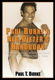 Paul Burke's Neo-Dieter's Handbook: When We Lost Our Nutritional Roots; Where to Find These Foods Today.