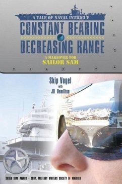 Constant Bearing - Decreasing Range: A Makeover for Sailor Sam - Vogel, Skip; Hamilton, Jd