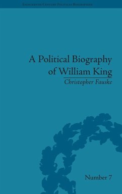 A Political Biography of William King - Fauske, Christopher