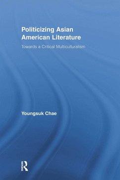 Politicizing Asian American Literature - Chae, Youngsuk