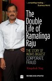 The Double Life Of Ramalinga Raju The Double Life Of Ramalinga Raju