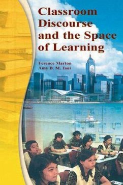Classroom Discourse and the Space of Learning - Marton, Ference; Tsui, Amy B M; Chik, Pakey P M