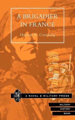 BRIGADIER IN FRANCE - Cumming, Hanway R.