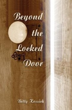 Beyond the Locked Door - Kossick, Betty