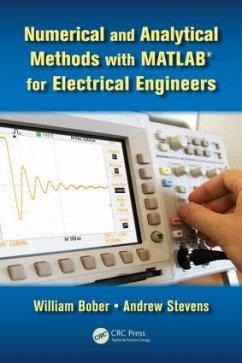 Numerical and Analytical Methods with MATLAB for Electrical Engineers - Bober, William; Stevens, Andrew