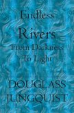 Endless Rivers: From darkness to light