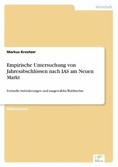 Empirische Untersuchung von Jahresabschlüssen nach IAS am Neuen Markt - Kreutzer, Markus