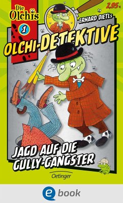 Jagd auf die Gully-Gangster / Olchi-Detektive Bd.1 (eBook, ePUB) - Dietl, Erhard; Iland-Olschewski, Barbara