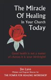 The Miracle of Healing in Your Church Today