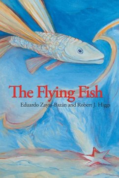 The Flying Fish - Zayas-Bazán, Eduardo; Higgs, Robert J.