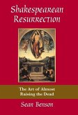 Shakespearean Resurrection: The Art of Almost Raising the Dead