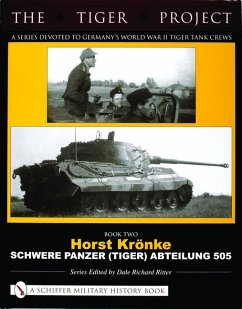 The Tiger Project: A Series Devoted to Germany's World War II Tiger Tank Crews - Ritter, Dale Richard