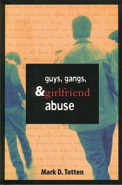 Guys, Gangs, and Girlfriend Abuse - Totten, Mark