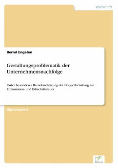 Gestaltungsproblematik der Unternehmensnachfolge - Engelen, Bernd