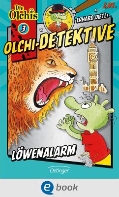 Löwenalarm / Olchi-Detektive Bd.3 (eBook, ePUB) - Dietl, Erhard; Iland-Olschewski, Barbara