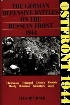 Ostfront 1944: The German Defensive Battles on the Russian Front 1944 - Buchner, Alex