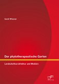 Der phytotherapeutische Garten: Landschaftsarchitektur und Medizin (eBook, PDF)