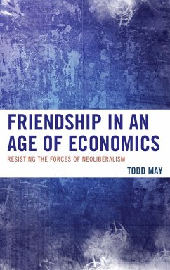 Friendship in an Age of Economics (eBook, ePUB) - May, Todd
