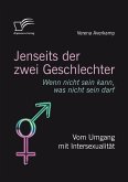 Jenseits der zwei Geschlechter: Wenn nicht sein kann, was nicht sein darf. Vom Umgang mit Intersexualität (eBook, PDF)