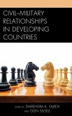 Civil-Military Relationships in Developing Countries (eBook, ePUB)
